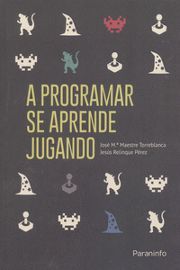 A PROGRAMAR SE APRENDE JUGANDO