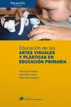 EDUCACI�N DE LAS ARTES VISUALES Y PL�STICAS EN EDUCACI�N PRIMARIA // COLECCI�N: