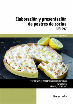 ELABORACI�N Y PRESENTACI�N DE POSTRES DE COCINA. UF1097