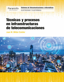 T�CNICAS Y PROCESOS EN INFRAESTRUCTURAS DE TELECOMUNICACIONES