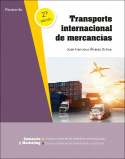 TRANSPORTE INTERNACIONAL DE MERCANCIAS 2� ED/21 C.F. SUPERIOR