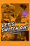 LET�S SWITCH ON! INGL�S PARA ELECTRICIDAD Y ELECTR�NICA