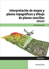 INTERPRETACI�N DE MAPAS Y PLANOS TOPOGR�FICOS Y DIBUJO DE PLANOS SENCILLOS