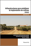 INFRAESTRUCTURAS PARA ESTABLECER LA IMPLANTACI�N DE CULTIVOS