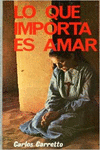 LO QUE IMPORTA ES AMAR