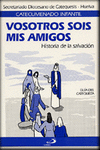 VOSOTROS SOIS MIS AMIGOS - GU�A DEL CATEQUISTA