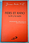 FIDES ET RATIO - LA FE Y LA RAZ�N