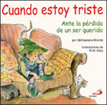 CUANDO ESTOY TRISTE. ANTE LA PRDIDA DE UN SER QUERIDO