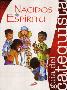 PROYECTO AGUA VIVA, NACIDOS DEL ESPRITU. LIBRO DEL CATEQUISTA