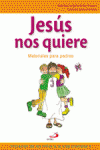 JES�S NOS QUIERE (LIBRO DEL NI�O) INICIACI�N DE LOS NI�OS A LA VIDA CRISTIANA 1