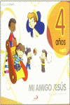 PROYECTO JAVER�M, RELIGI�N CAT�LICA, MI AMIGO JES�S, EDUCACI�N INFANTIL, 4 A�OS