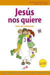 JES�S NOS QUIERE - GU�A DEL CATEQUISTA