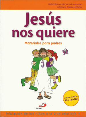 JES�S NOS QUIERE. INICIACI�N DE LOS NI�OS A LA VIDA CRISTIANA, 1. MATERIALES PAR