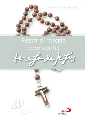 REZAR EL ROSARIO CON SANTA TERESA DE JESS