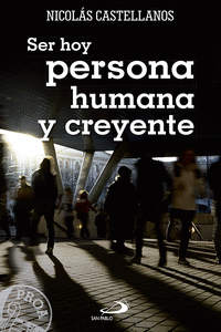 SER HOY PERSONA HUMANA Y CREYENTE