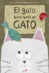 EL GATO QUE NO QUERA SER GATO