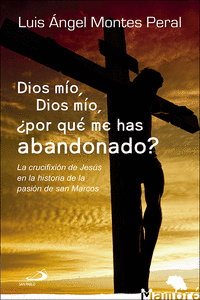 DIOS M�O, DIOS M�O, �POR QU� ME HAS ABANDONADO?