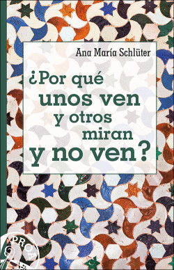 �POR QU� UNOS VEN Y OTROS MIRAN Y NO VEN?