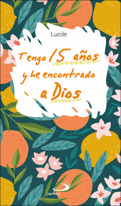 TENGO 15 A�OS Y HE ENCONTRADO A DIOS