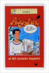 AGUST�N, EL DEL CORAZ�N INQUIETO
