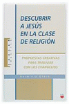 DESCUBRIR A JES�S EN LA CLASE DE RELIGI�N