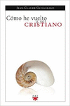 C�MO HE VUELTO A SER CRISTIANO