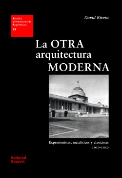 LA OTRA ARQUITECTURA MODERNA EXPRESIONES METAFISICOS Y CLASICISTAS