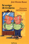 036 - S AMIGO DE TI MISMO. MANUAL DE AUTOESTIMA
