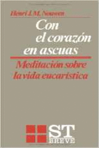 030 - CON EL CORAZN EN ASCUAS. MEDITACIONES SOBRE LA VIDA EUCARSTICA