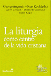 197 - LA LITURGIA COMO CENTRO DE LA VIDA CRISTIANA.