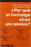 PER QU EL FORMATGE ATRAU ELS RATOLINS?