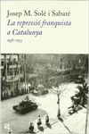LA REPRESSI FRANQUISTA A CATALUNYA