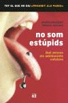 NO SOM EST�PIDS.