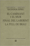 EL CAMINANT I EL MUR / FINAL DEL LABERINT / LA PELL DE BRAU