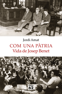 COM UNA PTRIA. VIDA DE JOSEP BENET
