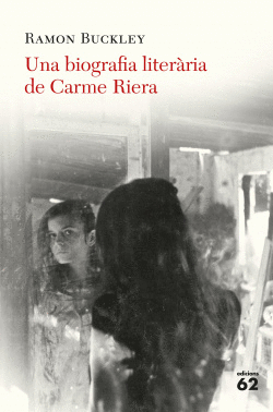 UNA BIOGRAFIA LITER�RIA DE CARME RIERA