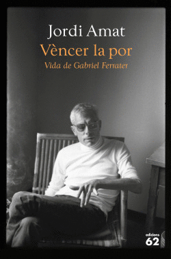 VNCER LA POR. VIDA DE GABRIEL FERRATER