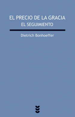 EL PRECIO DE LA GRACIA: EL SEGUIMIENTO