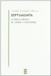 SEPTUAGINTA: LA BIBLIA GRIEGA DE JUDOS Y CRISTIANOS