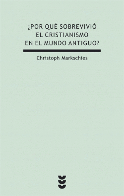 �POR QU� SOBREVIVI� EL CRISTIANISMO EN EL MUNDO ANTIGUO?