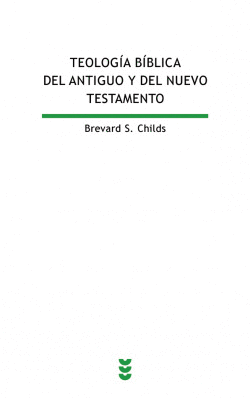 TEOLOG�A B�BLICA DEL ANTIGUO Y DEL NUEVO TESTAMENTO