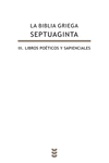 LA BIBLIA GRIEGA: III. LIBROS POTICOS Y SAPIENCIALES