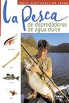 LA PESCA DE DEPREDADORES DE AGUA DULCE