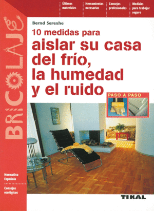 10 MEDIDAS PARA AISLAR SU CASA DEL FRO, LA HUMEDAD Y EL RUIDO