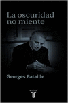 LA OSCURIDAD NO MIENTE