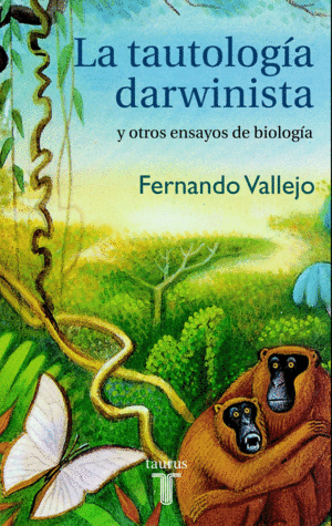 LA TAUTOLOGIA DARWINISTA Y OTROS ENSAYOS DE BIOLOGIA