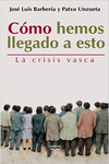 C�MO HEMOS LLEGADO A ESTO. LA CRISIS VASCA