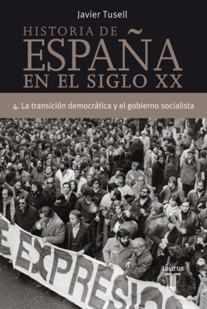 HISTORIA DE ESPA�A 4, SIGLO XX LA TRANSICI�N DEMOCR�TICA Y EL GOBIERNO SOCIALIST