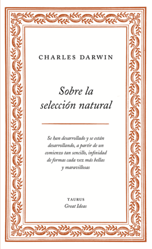 SOBRE LA SELECCI�N NATURAL (SERIE GREAT IDEAS 1)