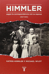 HIMMLER SEG�N LA CORRESPONDENCIA CON SU ESPOSA (1927-1945)